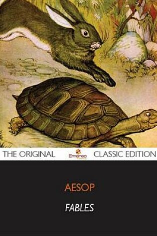 Cover of Aesop's Fables - The Original Classic Edition