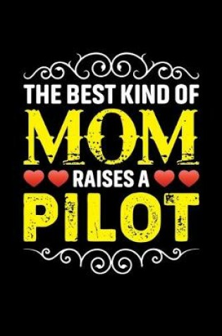 Cover of The Best Kind Of Mom Raises A Pilot