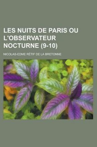 Cover of Les Nuits de Paris Ou L'Observateur Nocturne (9-10)