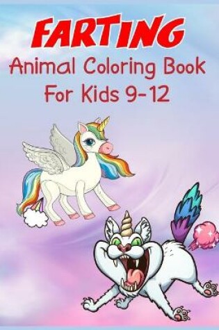 Cover of Farting Animal Coloring Book For Kids 9-12