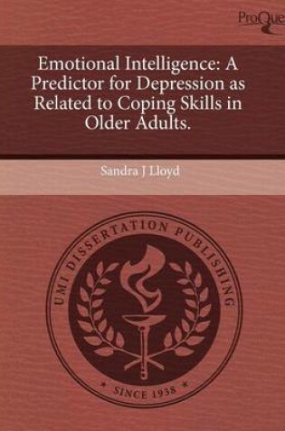 Cover of Emotional Intelligence: A Predictor for Depression as Related to Coping Skills in Older Adults