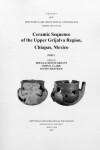Book cover for Ceramic Sequence of the Upper Grijalva Region, Chiapas, Mexico