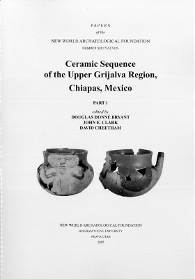 Cover of Ceramic Sequence of the Upper Grijalva Region, Chiapas, Mexico