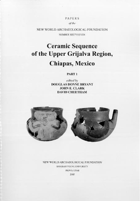 Book cover for Ceramic Sequence of the Upper Grijalva Region, Chiapas, Mexico