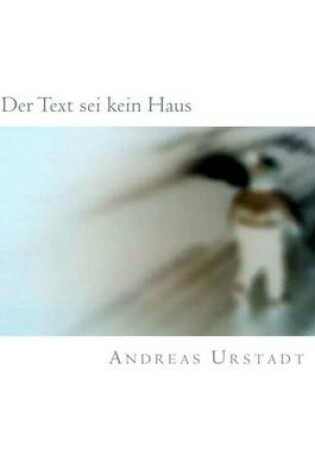 Cover of Der Text SEI Kein Haus