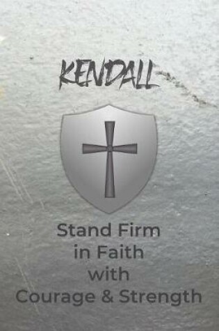 Cover of Kendall Stand Firm in Faith with Courage & Strength