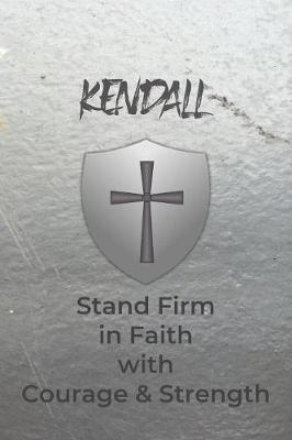 Book cover for Kendall Stand Firm in Faith with Courage & Strength