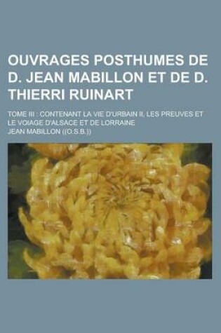 Cover of Ouvrages Posthumes de D. Jean Mabillon Et de D. Thierri Ruinart; Tome III