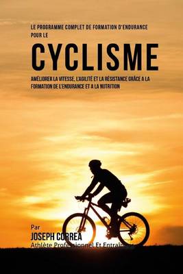 Book cover for Le Programme Complet De Formation D'Endurance Pour Le Cyclisme