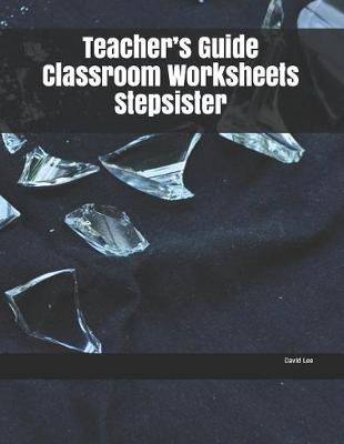 Book cover for Teacher's Guide Classroom Worksheets Stepsister