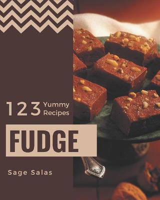 Book cover for 123 Yummy Fudge Recipes