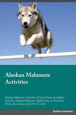 Book cover for Alaskan Malamute Activities Alaskan Malamute Activities (Tricks, Games & Agility) Includes