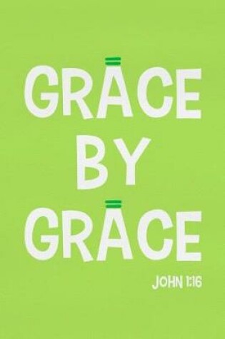 Cover of Grace by Grace - John 1