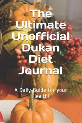Cover of The Ultimate Unofficial Dukan Diet Journal