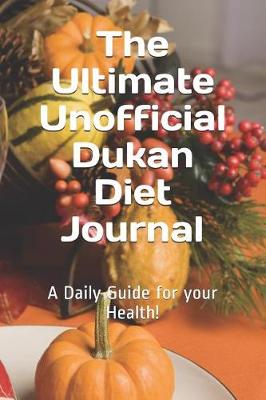 Book cover for The Ultimate Unofficial Dukan Diet Journal