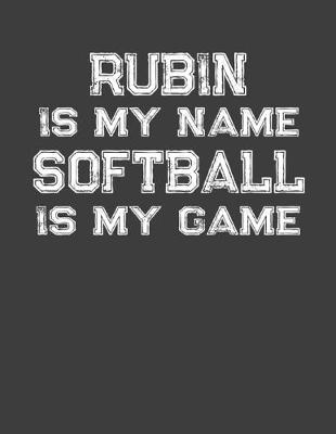 Book cover for Rubin Is My Name Softball Is My Game