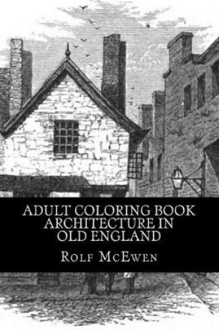 Cover of Adult Coloring Book - Architecture in Old England