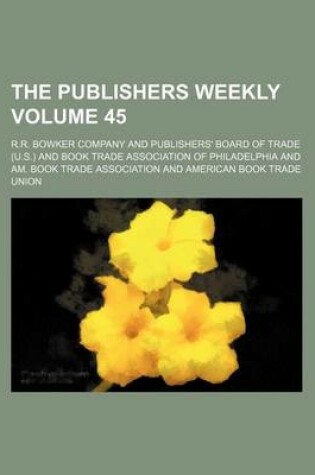 Cover of The Publishers Weekly Volume 45