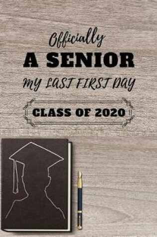 Cover of Officially a Senior My last First Day Class of 2020