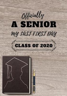 Cover of Officially a Senior My last First Day Class of 2020