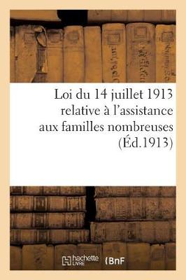 Book cover for Loi Du 14 Juillet 1913 Relative A l'Assistance Aux Familles Nombreuses