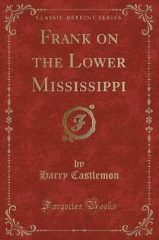 Cover of Frank on the Lower Mississippi (Classic Reprint)
