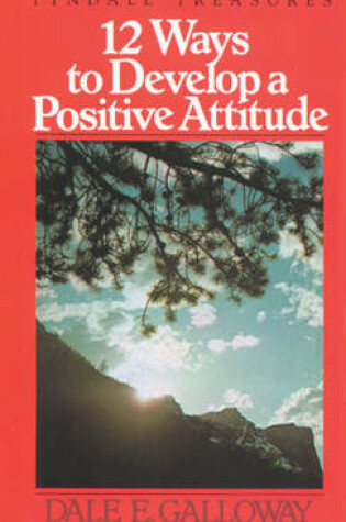 Cover of 12 Ways to Develop a Positive Attitude