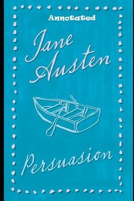 Book cover for Persuasion By Jane Austen (Romantic Novel) "The Complete Unabridged & Annotated Volume"