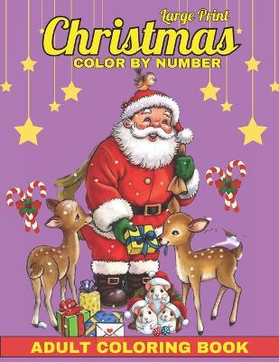 Cover of Large Print Christmas Color By Number Adult Coloring Book