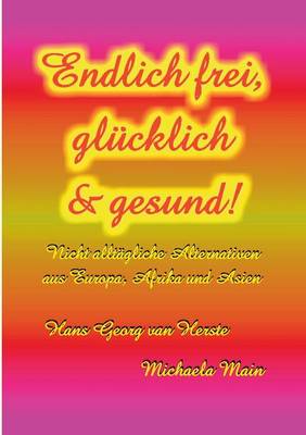 Book cover for Endlich Frei, Glucklich & Gesund