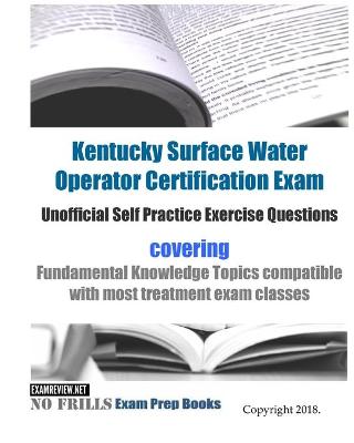 Book cover for Kentucky Surface Water Operator Certification Exam Unofficial Self Practice Exercise Questions