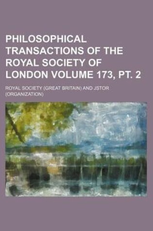 Cover of Philosophical Transactions of the Royal Society of London Volume 173, PT. 2