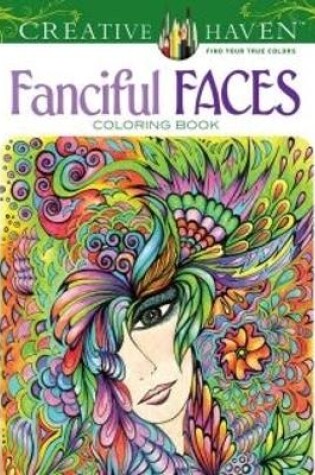 Cover of Creative Haven Fanciful Faces Coloring Book