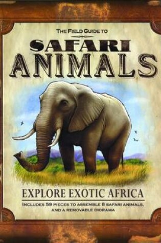 Cover of The Field Guide to Safari Animals