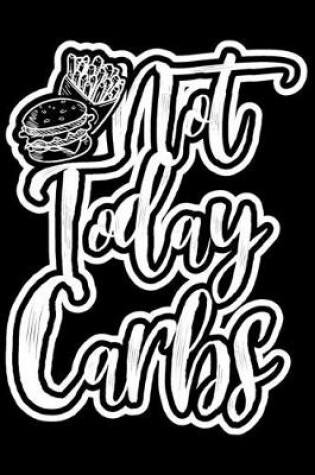 Cover of Not Today Carbs