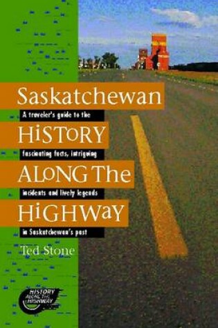 Cover of Saskatchewan History Along the Highway