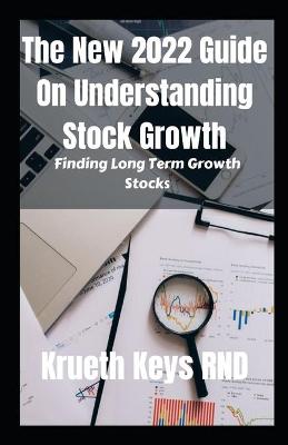 Cover of The New 2022 Guide On Understanding Stock Growth