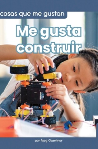 Cover of Me gusta construir (I Like to Build)