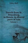 Book cover for Travels from St. Petersburg, in Russia, to diverse parts of Asia Volume 1