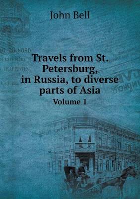 Cover of Travels from St. Petersburg, in Russia, to diverse parts of Asia Volume 1