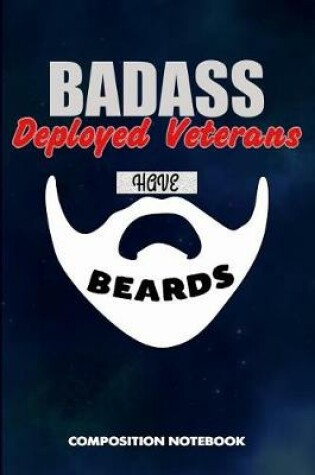 Cover of Badass Deployed Veterans Have Beards