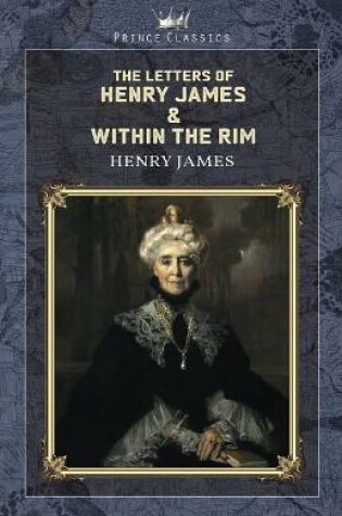 Cover of The Letters of Henry James & Within the Rim