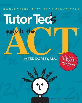 Cover of Tutor Ted's Guide to the ACT