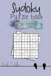 Book cover for Sudoku Puzzle Book For Teens