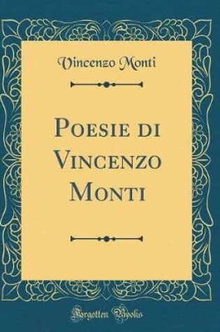 Cover of Poesie di Vincenzo Monti (Classic Reprint)