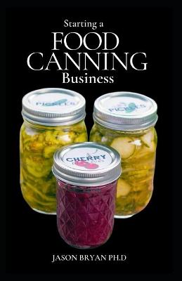 Book cover for Starting a Food Canning Business