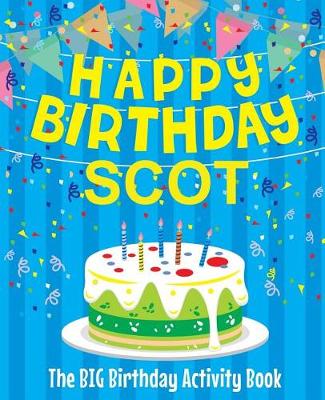 Book cover for Happy Birthday Scot - The Big Birthday Activity Book