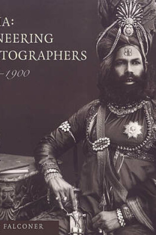 Cover of India: Pioneering Photographers 1850-1900