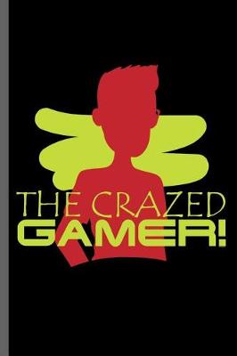 Book cover for The Crazed Gamer!