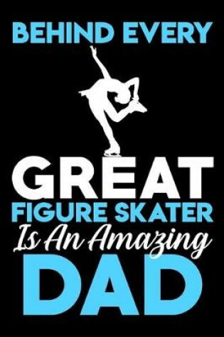 Cover of Behind every great figure skater is an amazing dad